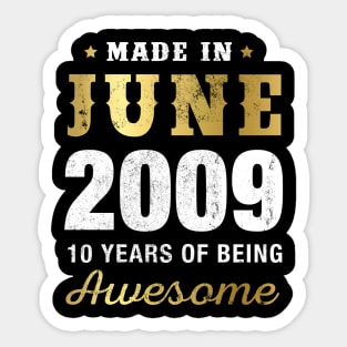 Made in June 2009 10 Years Of Being Awesome Sticker